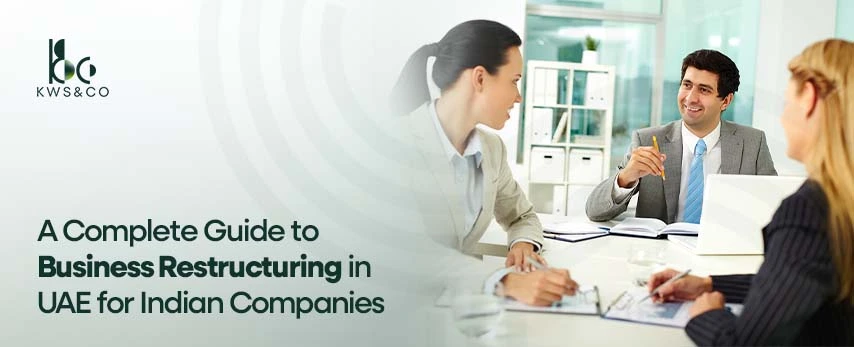 Business Restructuring in the UAE for Indian Companies