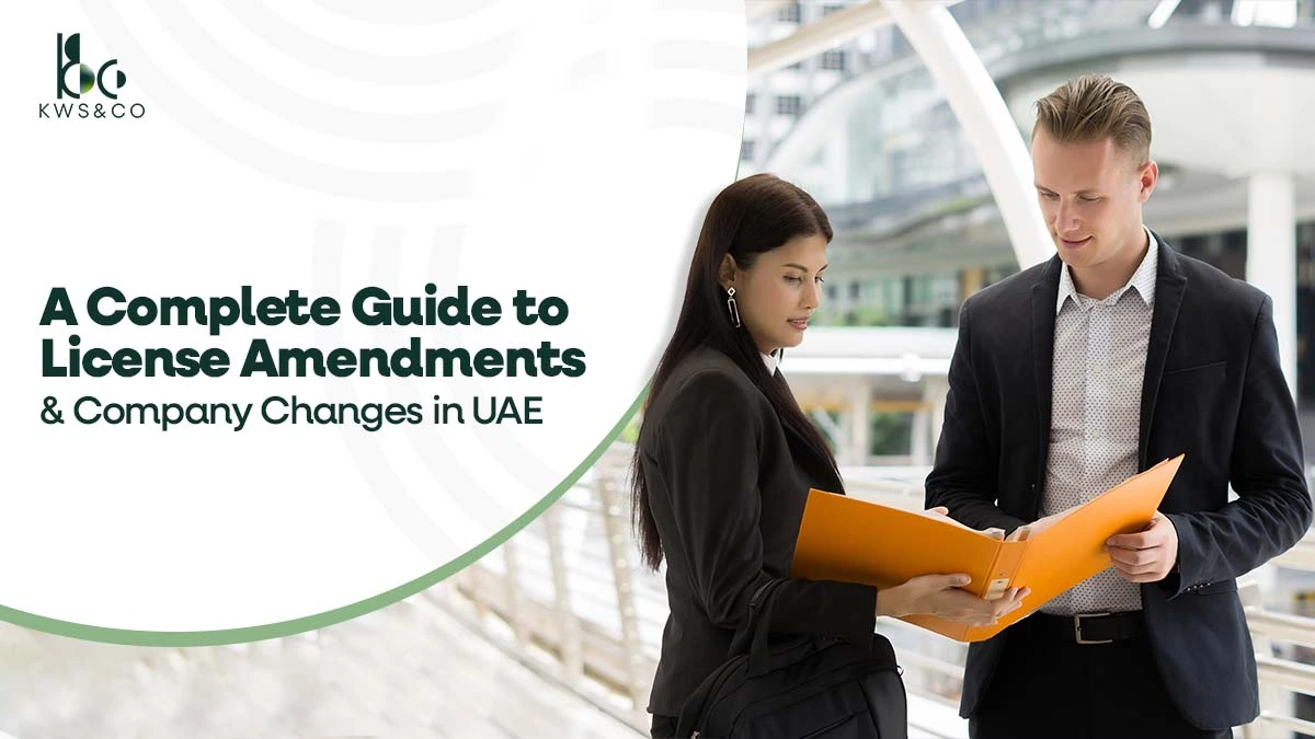 A Complete Guide to License Amendments & Company Changes in UAE (2026)