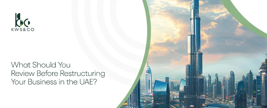 why should you review before restructuring your company in uae